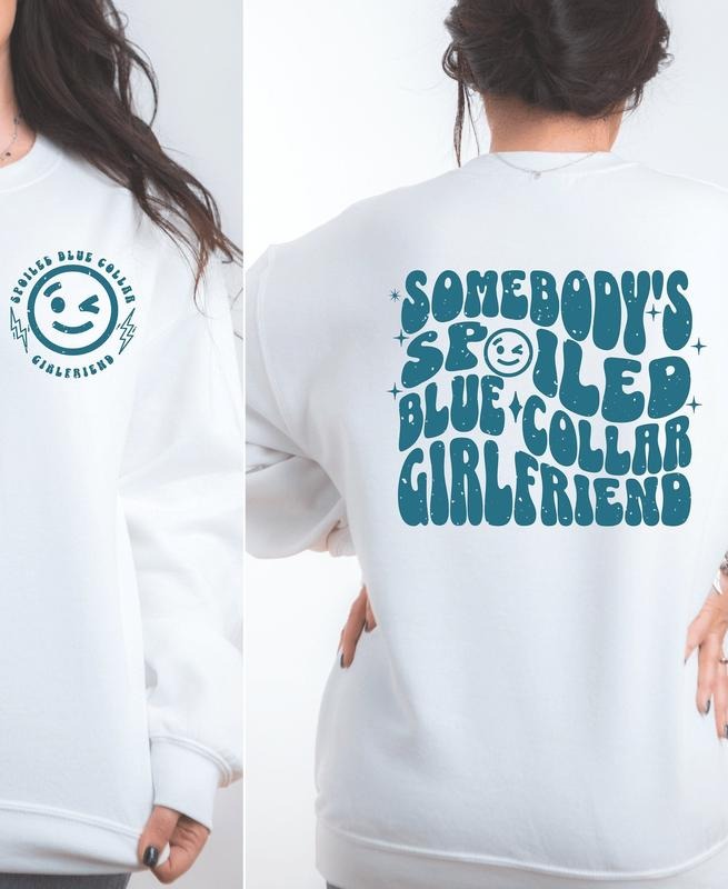 Somebody's Spoiled Blue Collar Girlfriend Sweatshirt | Perfect for Proud Blue Collar Girlfriends | Comfortable and Trendy...