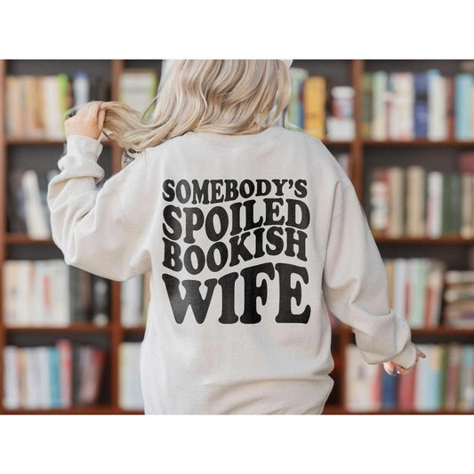Somebody's Spoiled Bookish Wife Sweatshirt | Bookish VSCO Hoodie, Dark Romance Romantasy Reader Shirt, Gift For Book...