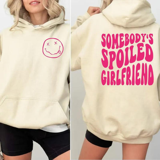 Somebody's Spoiled Girlfriend 2 Sided Hoodie, Gift For Girlfriend, Funny Girlfriend Tee, Women Graphic Shirt, Unisex...