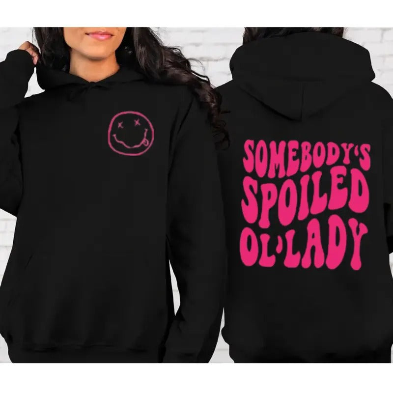Somebody's Spoiled Ol'lady Front And Back Sweatshirt, Funny Wife Shirt, Cool Wife Tee, Funny Spoiled Wife Tee, Unisex...