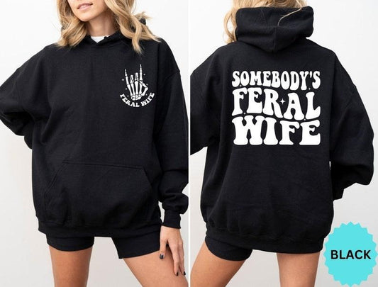 Somebodys Feral Wife sweatshirt, Feral Wife Gift, Two sided Feral Wife Hoodie, Cute Family Trip shirt, Birthday Wife...