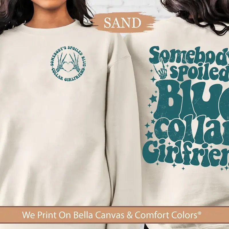 Somebodys Spoiled Blue Collar Girlfriend T-shirt