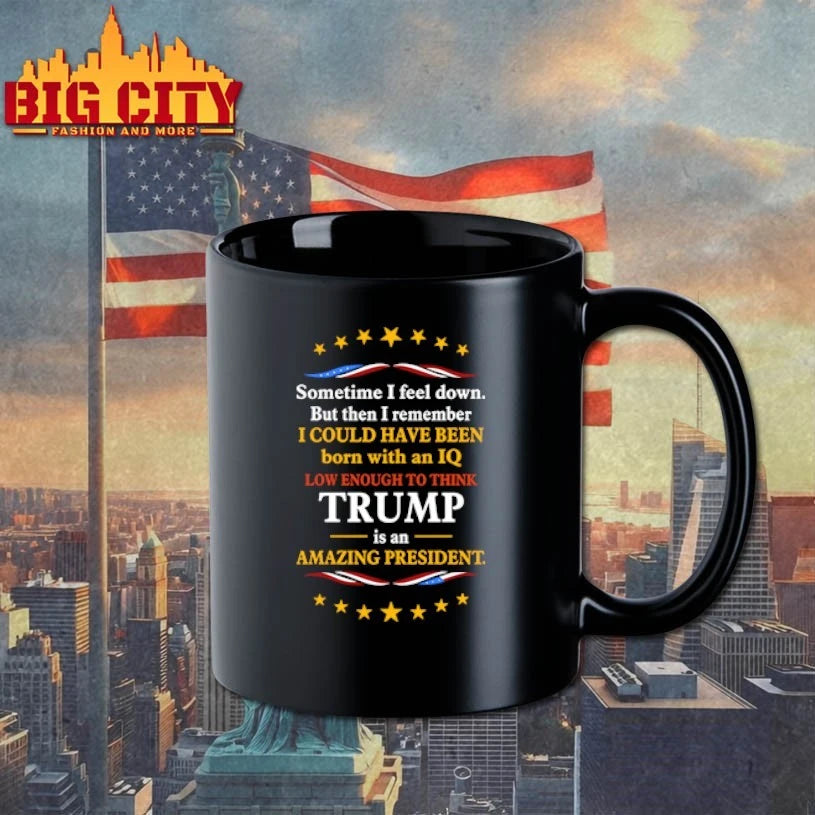 Sometimes I Feel Down But Then I Remember I Could Have Been Born With An IQ Low Enough To Think Trump Is An Amazing President Shirt