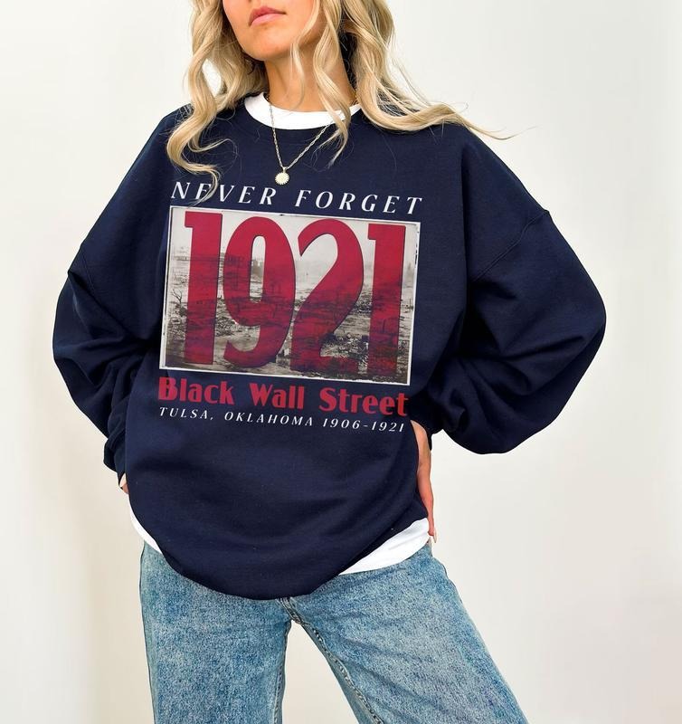 Sonia Samra Never Forget Black Wall Street 1921 T-shirt, Black History Month Sweatshirt, Juneteenth Gifts, Black Lives...