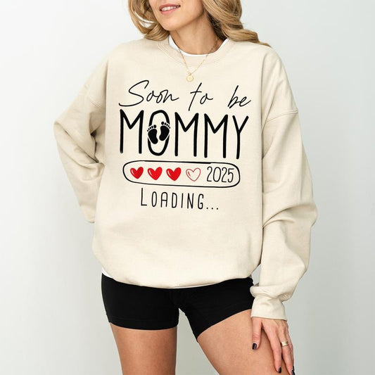 Soon To Be Mommy 2025 Loading Sweatshirt, Mommy Pregnancy Shirt, Mother's Day Shirt, New Parents Shirt, Pregnancy...