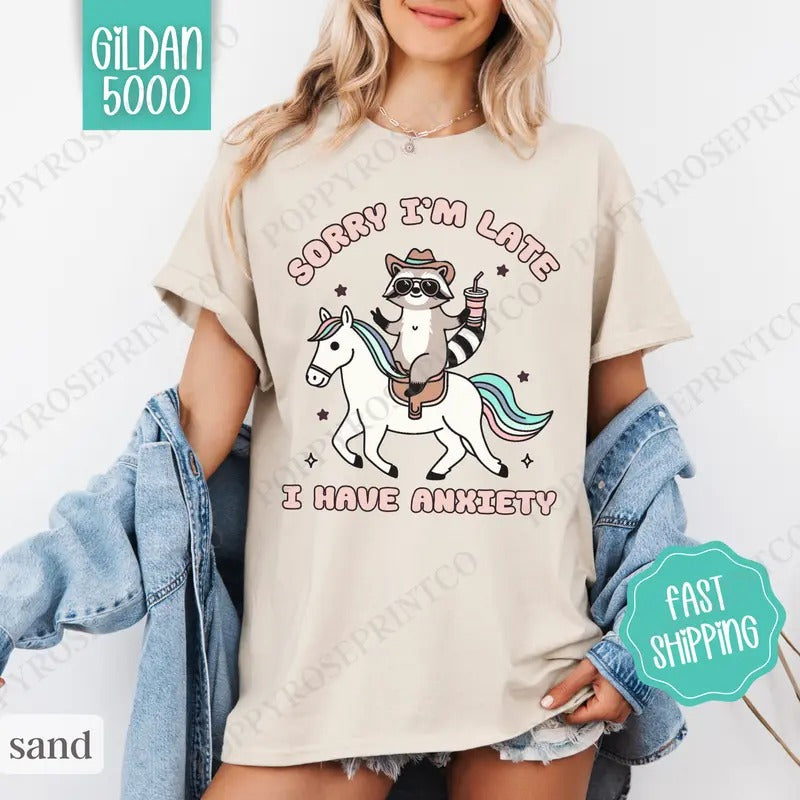 Sorry I'm Late Shirt Gildan, Anxiety Tee, Funny Women's Tshirt Plus Sizes Hoodie, Sweatshirt | WearSparks.com