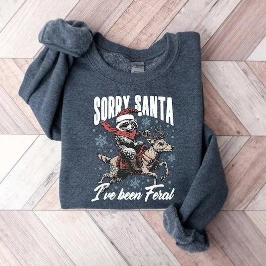 Sorry Sata I've Been Feral Sweatshirt, Christmas Feral Girl Gift, Christmas Shirt, Funny Raccoon Meme Shirt, Christmas...