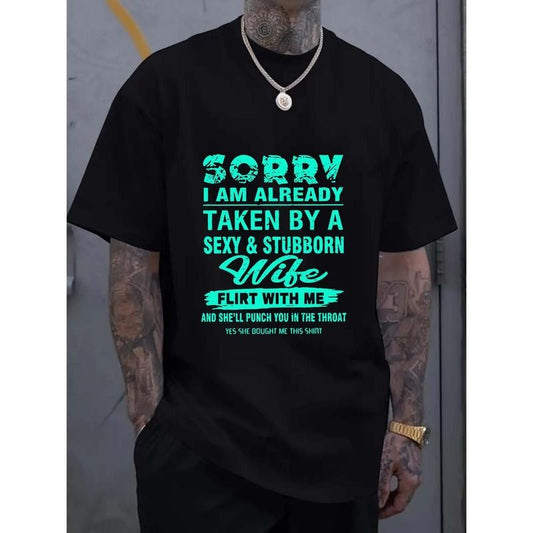 Sorry, I have been printed by a sexy headstrong wife men's casual sports T-shirt, crew neck, breathable and quick drying...
