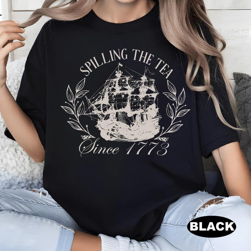 Spilling The Tea Since 1773 Shirt, 4th Of July Shirt, Patriotic Shirt, Usa Shirt, Boston Tea Party, Fourth Of July Shirt,...
