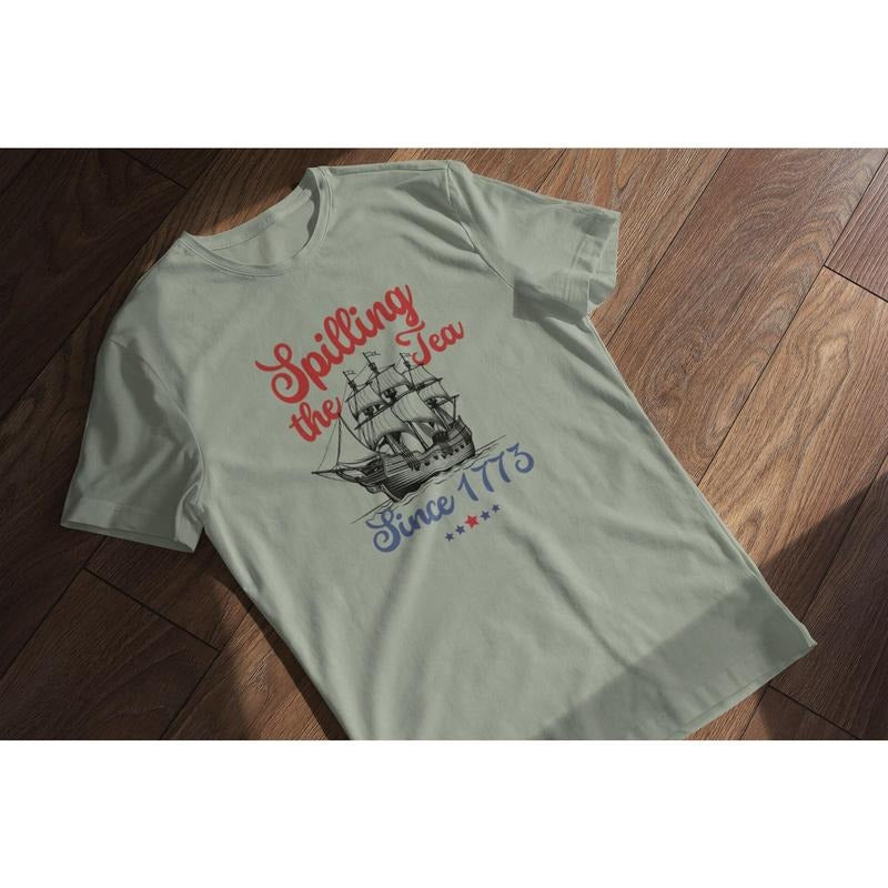 Spilling The Tea Since 1773 T Shirt Hoodie Sweater Funny 4th Of July Shirt Independence Day T-shirt Patriotic Shirt Usa T...