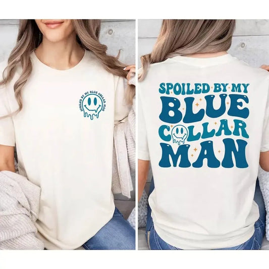 Spoiled By My Blue Collar Man Sweatshirt Blue Collar Wife Sweatshirt Spoiled Girlfriend Shirt Funny Blue Collar Shirt...