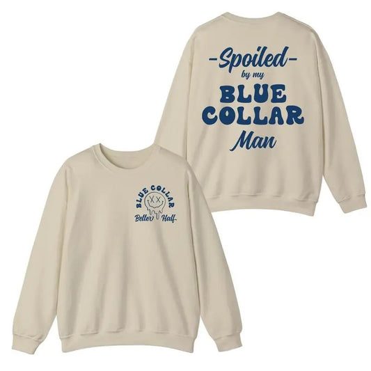 Spoiled By My Blue Collar Man Sweatshirt Hoodie , Funny Blue Collar Sweatshirt, Gift for Men Women Unisex Shirt, Spoiled...