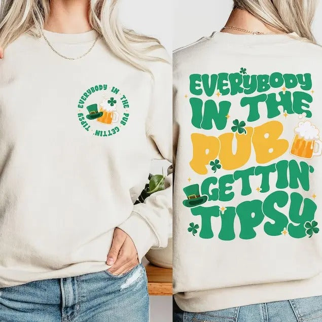 St. Patrick's Day Pub Sweatshirt, Everybody In The Pub Getting Tipsy Shirt, Green Beer Shirt, St. Patrick's Day Drinking...