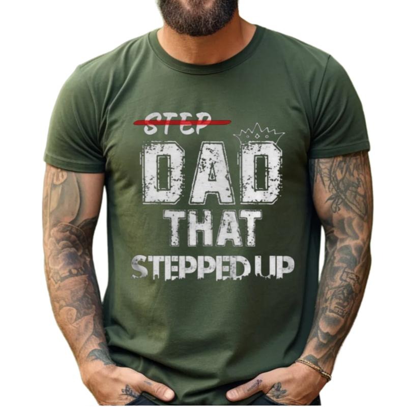 Step Father Dad That Stepped Up Shirt, Funny Step Dad Shirt, Fathers Day Gift, Bonus Dad Tee, Unisex Short Sleeve Tee,...