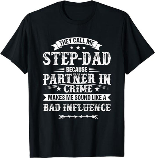 Stepdad T Shirt, Gifts For Stepdad, They Call Me Step-Dad Because Partner In Crime Fathers Day T-Shirt Menswear Casual...