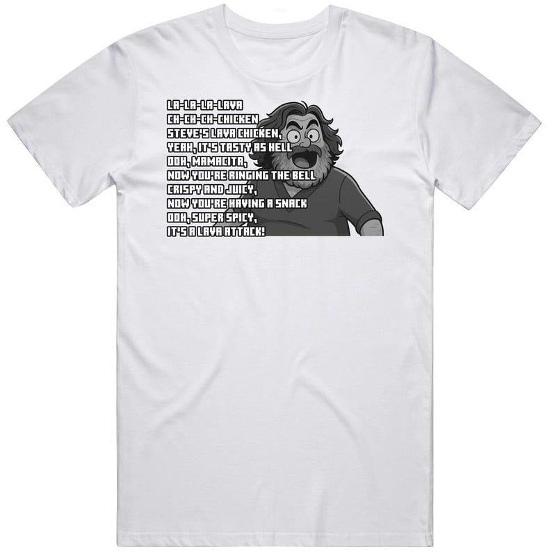 Steves Lava Chicken Song Lyrics Funny Movie Fan Gift T Shirt Hoodie, Sweatshirt | WearSparks.com