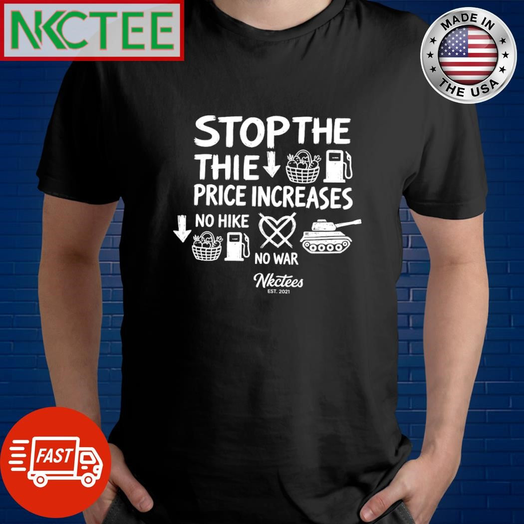 Stop The War, Stop The Price Increases tee