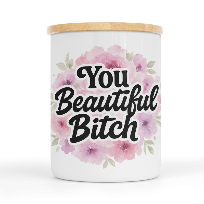 You Beautiful Bitch 10 Oz Candle/Storage Jar T-Shirts, Hoodie, Sweatshirt | WearSparks.com