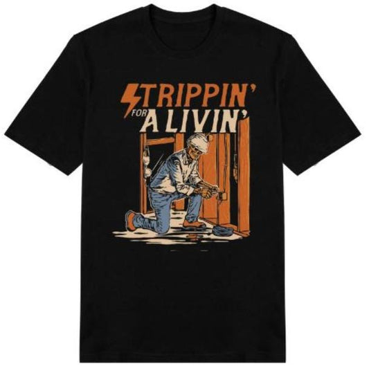 Stripin' for a Livin', Funny shirt, Unisex T-Shirt, For Men Women Menswear Top Hoodie, Sweatshirt | WearSparks.com