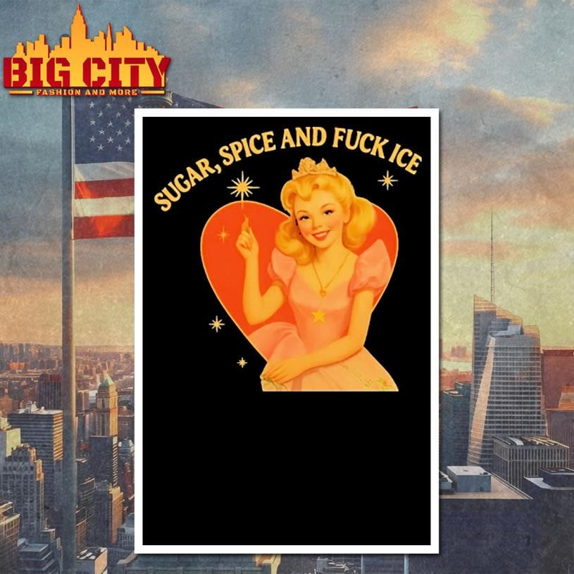 Sugar Spice And Fuck Ice Shirt Get The Fuck Out Of Minneapolis Shirt