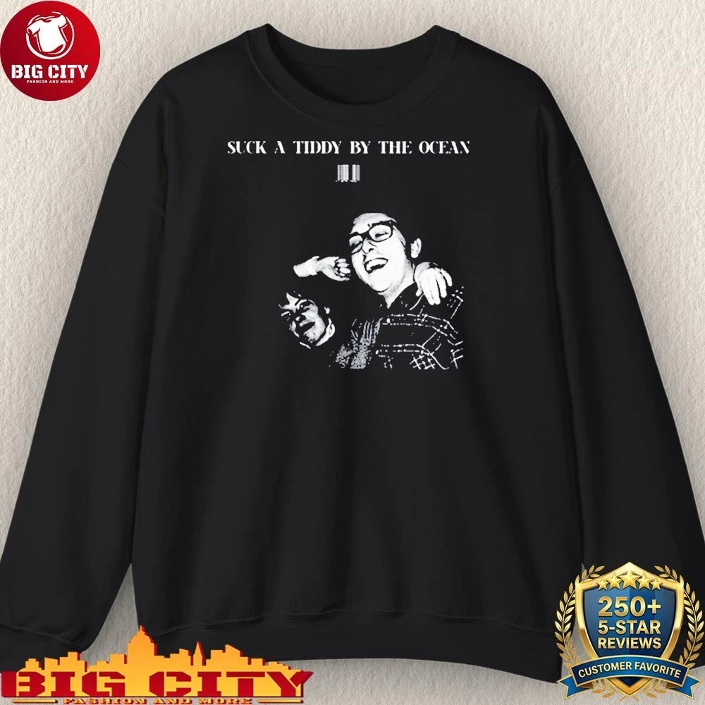 Sunken City Suck a Tiddy By The Ocean shirt