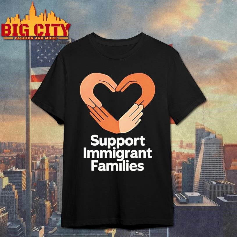 Support Immigrant Families Shirt