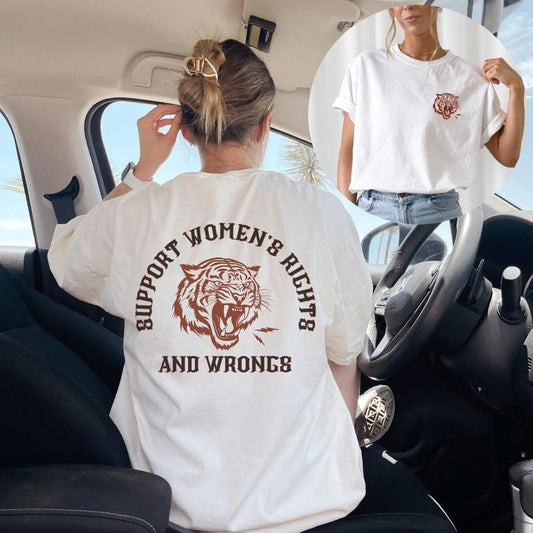 Support Women's Rights And Wrongs Shirt Feminism Shirt Funny Women's Shirt Cool Women's Shirt Feminist Girl Power Rebel...