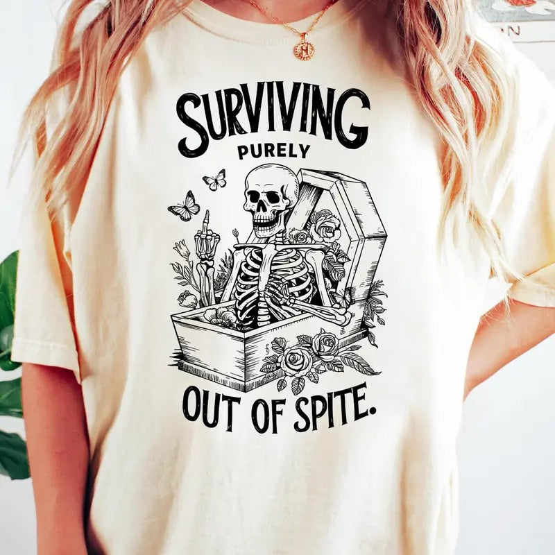 Surviving Purely Out of Spite  Shirt for Women and Teens Dark Humor T-Shirt Funny Sarcastic Tee Hoodie, Sweatshirt