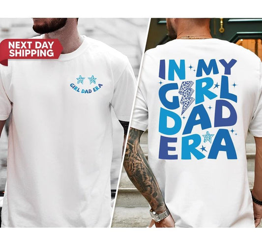 In My Girl Dad Era T-shirt/Hoodie/Sweater Father And Daughter Father's Day Shirt Gift For A New Dad Husband Shirt Gift...