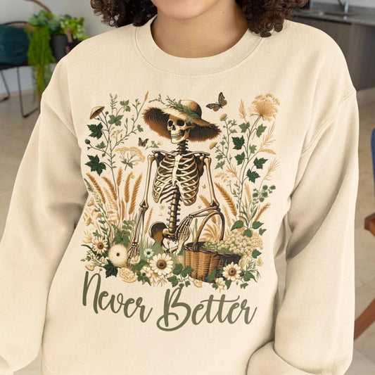 Never Better Skeleton T Shirt/ Hoodie/Sweater Funny Dead Inside Sarcastic Shirt Funny Gifts Funny Mom Shirt Funny Sayings...