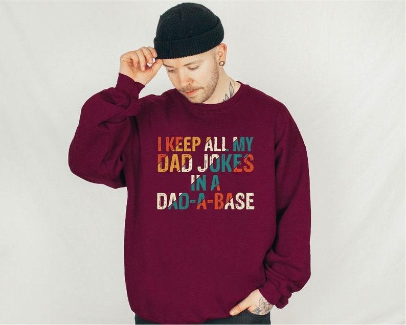 I Keep All My Dad Jokes In A Dad-a-base Shirt/T-shirt/Hoodie/Sweater, Daddy Hoodie, Father's Day, Best Dad gift, Gift for...