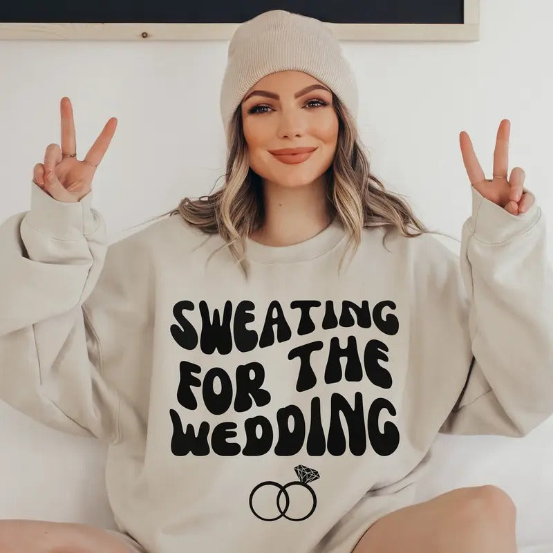 Sweating For The Wedding Pump Cover Gift For Gym Lover Workout Sweatshirt Women Lifting Sweatshirt Bride To Be Gift...