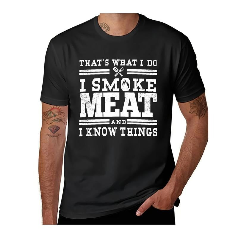 T-Shirt Graphic Oversized T Shirts Men Perfect Pitmaster Gift Meat Grilling Barbecue Meat Smoker I Smoke Meat And I Know...
