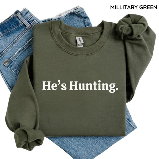 He's Hunting Sweatshirt/T-Shirt, Wife Hunting Season Sweatshirt, Hunting Lover Gift, For Women