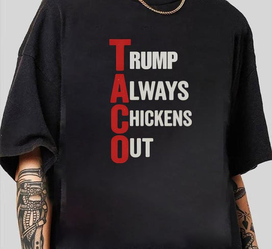 TACO Trump Always Chickens Out T-Shirt Machine Washable Trendy Gift for Him Hoodie, Sweatshirt | WearSparks.com