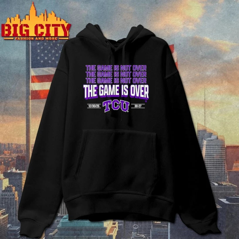 TCU Horned Frogs The Game is not Over The Game is Over shirt