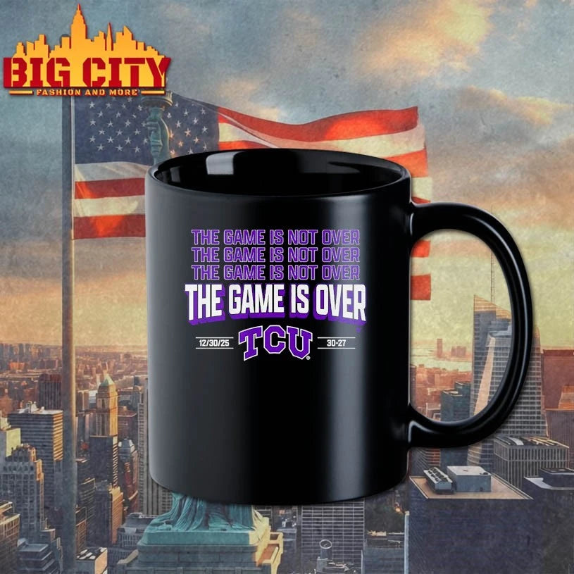 TCU Horned Frogs The Game is not Over The Game is Over shirt
