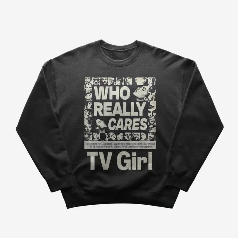 TV Girl Sweatshirt  Pop Music Sweatshirt  Who Really Cares  French Exit  TV Girl Merch  Crewneck Sweatshirt T-Shirts, Hoodie