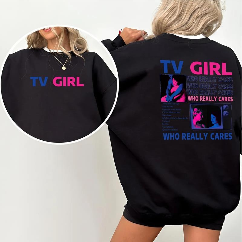 TV Girl Who Really Cares Sweatshirt, Unisex Aesthetic Pullover, Casual Streetwear Graphic Top T-Shirts, Hoodie