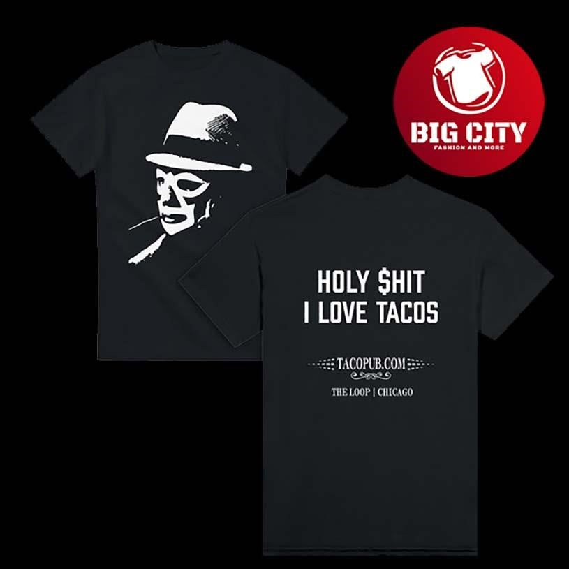 Tacopub Holy $Hit I Love Tacos Two Sided Shirt