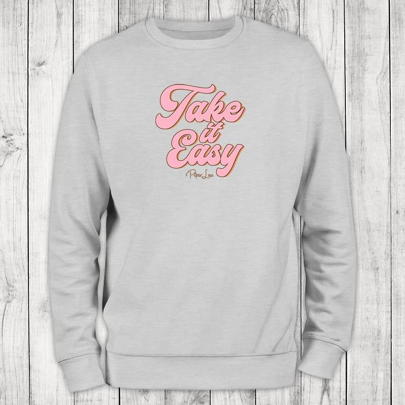 Take It Easy Sweatshirt T-Shirts, Hoodie | WearSparks.com