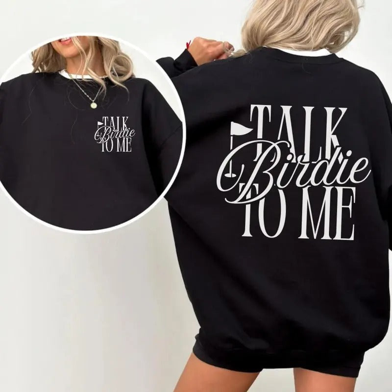 Talk Birdie To Me Golf Sweatshirt, Trendy Golf Sweater, Golfing Pullover, Golfer Crewneck, Gift for Her T-Shirts, Hoodie