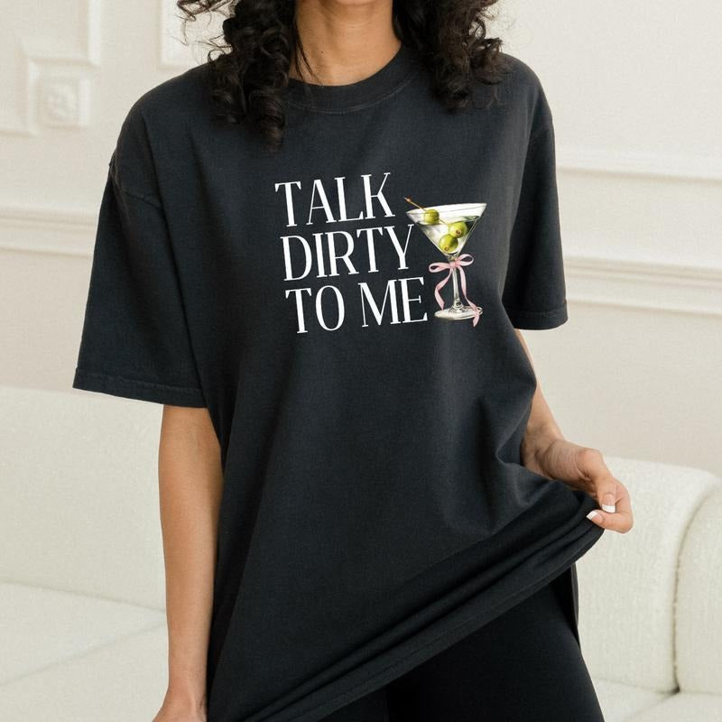 Talk Dirty to Me Cocktail Shirt, Cocktail Tee, Trendy Gifts for Her, Funny Drinking Shirt, Martini Lover Shirt Hoodie,...