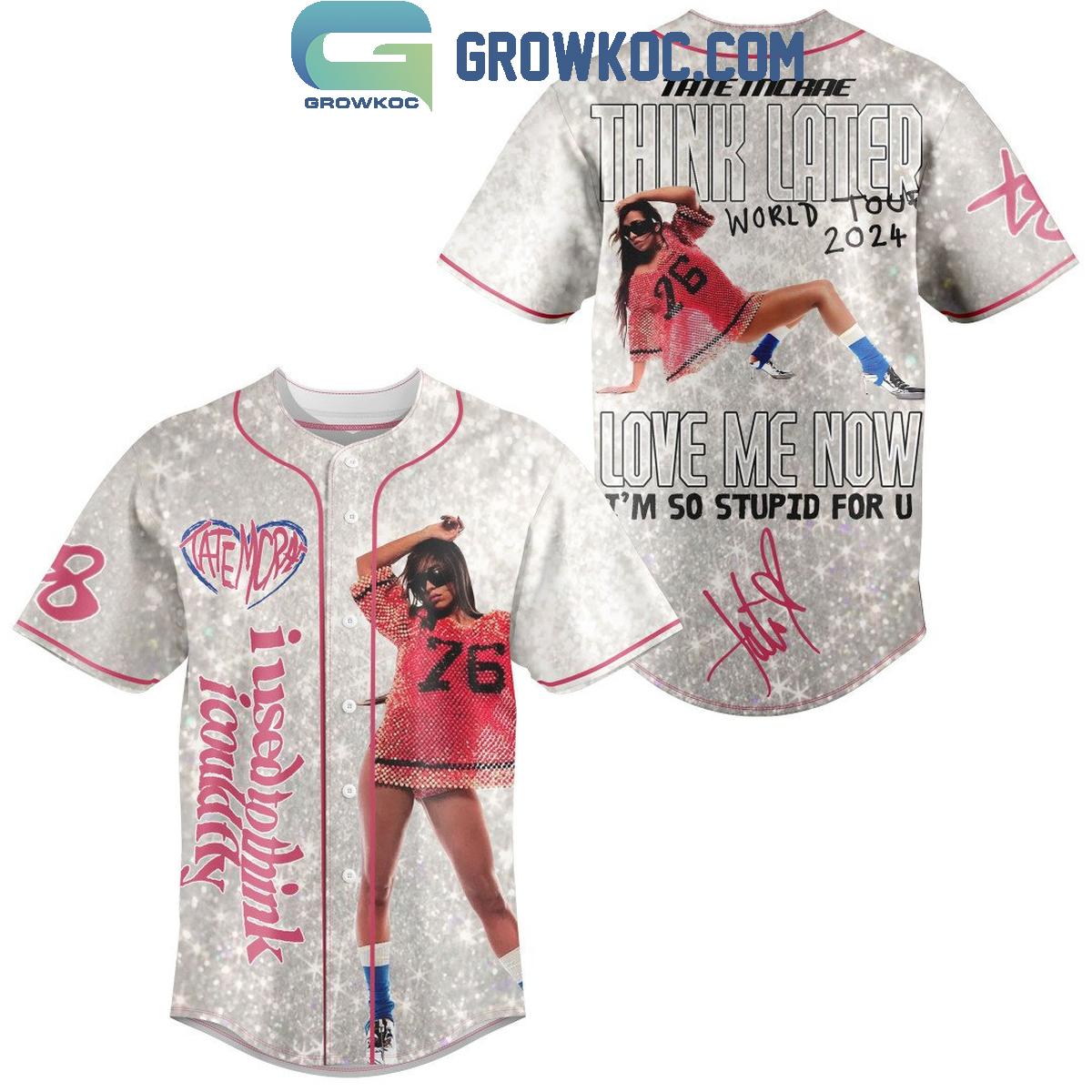 Tate McRae Love Me Now I’m So Stupid For U Baseball Jersey