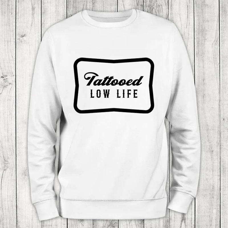 Tattooed Lowlife Sweatshirt Classic Womenswear T-Shirts, Hoodie | WearSparks.com
