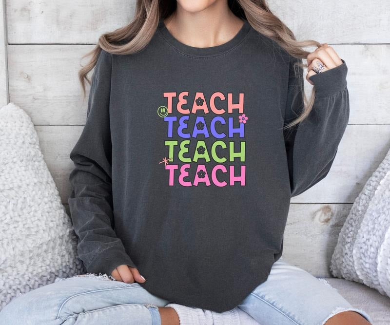 Teach Comfort colors long sleeve Tee Hoodie, Sweatshirt | WearSparks.com