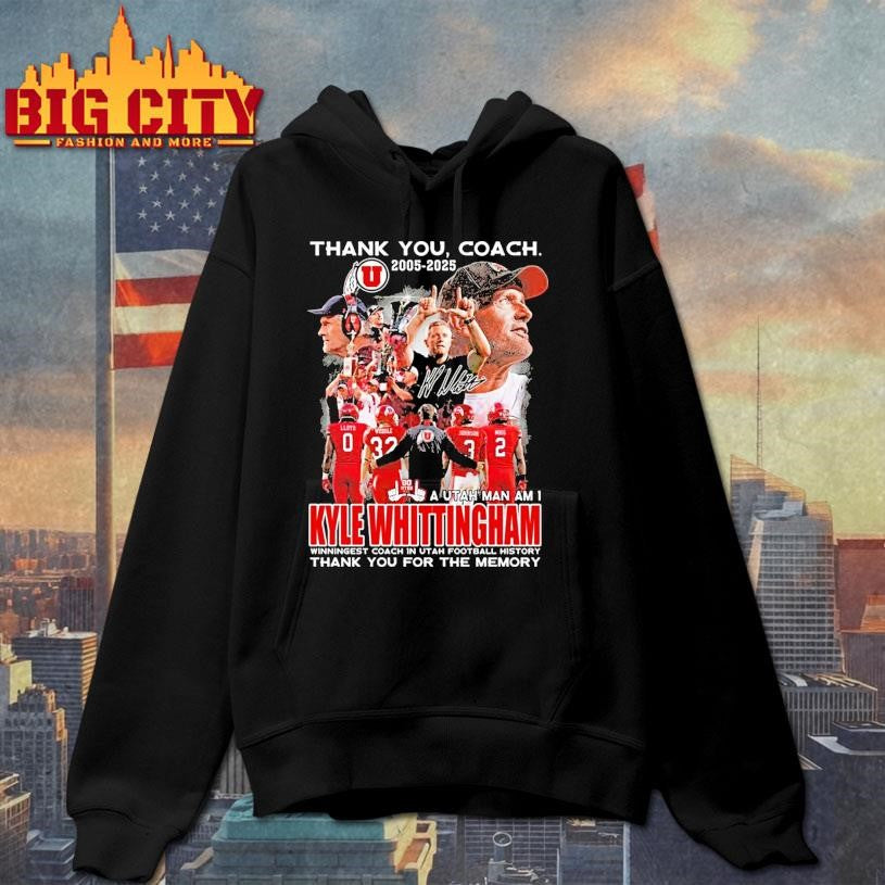 Thank You Coach Kyle Whittingham 2005 2025 A Utah Man An I Signature Thank You For The Memories Shirt