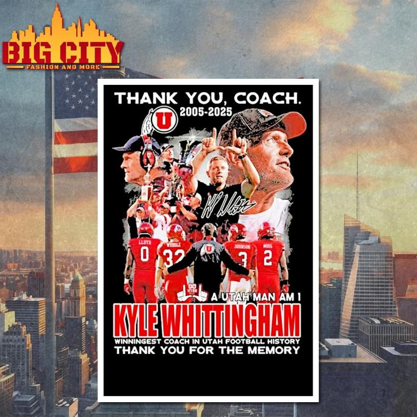 Thank You Coach Kyle Whittingham 2005 2025 A Utah Man An I Signature Thank You For The Memories Shirt
