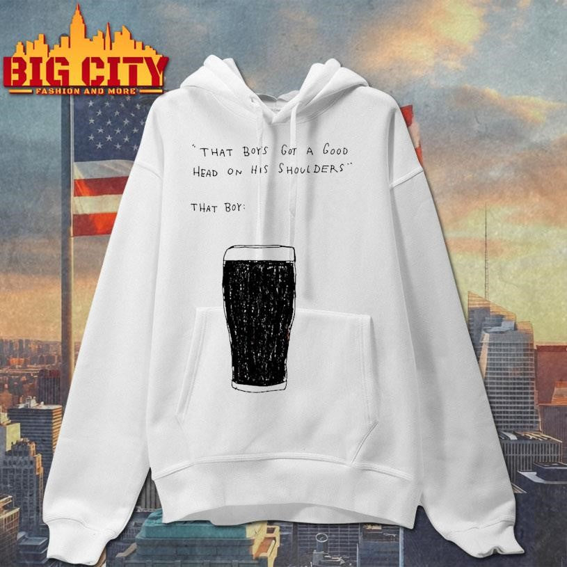 That Boys Got A Good Head On His Shoulders Shirt