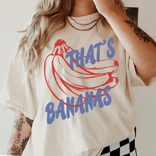 That's Bananas Graphic Shirt ~ Unisex Apparel Relaxed Fit Printed In The USA Clothing Womenswear Casual Comfort Cotton...
